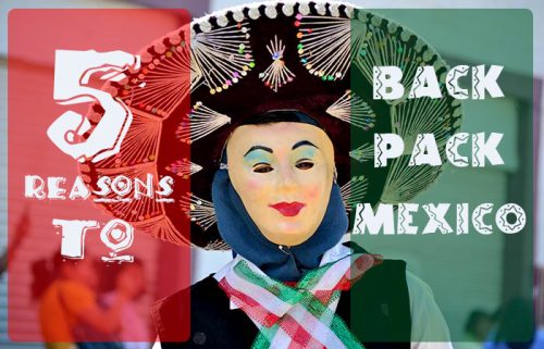 5 reasons to backpack mexico